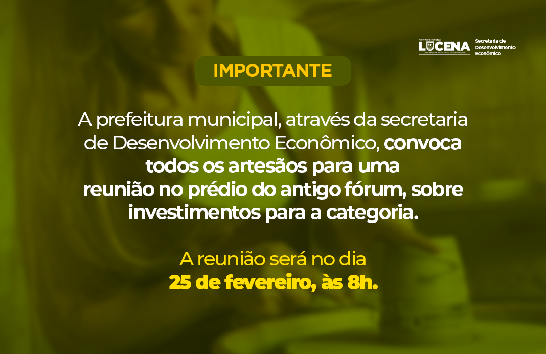 Prefeitura convoca artesãos para reunião importante!